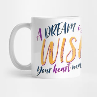 a dream is a WISH Mug